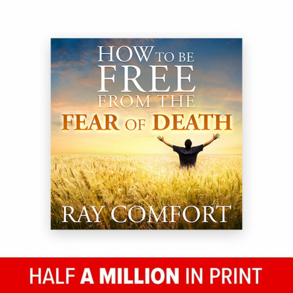 How to be Free From the Fear of Death - Living Waters